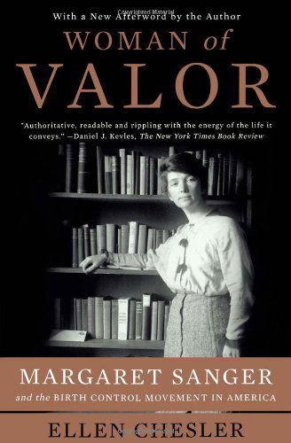 Cover for Ellen Chesler · Woman of Valor: Margaret Sanger and the Birth Control Movement in America (Paperback Book) (2007)