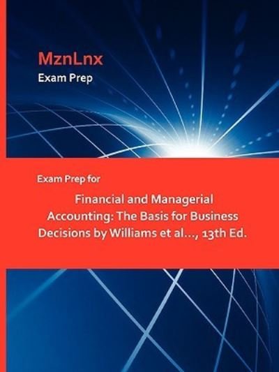 Cover for Et Al Williams et Al · Exam Prep for Financial and Managerial Accounting: The Basis for Business Decisions by Williams et al..., 13th Ed. (Pocketbok) (2009)