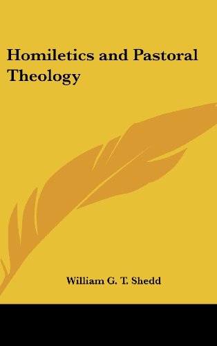 Cover for William G. T. Shedd · Homiletics and Pastoral Theology (Hardcover Book) (2004)