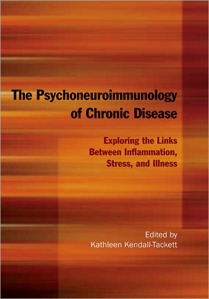 Cover for Kathleen Kendall-tackett · The Psychoneuroimmunology of Chronic Disease: Exploring the Links Between Inflammation, Stress, and Illness (Hardcover Book) (2009)