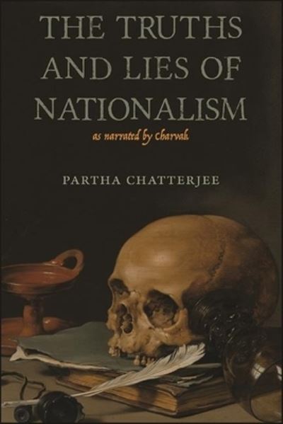 Cover for Chatterjee CHATTERJEE · The Truths and Lies of Nationalism as Narrated by Charvak (Paperback Book) (2022)