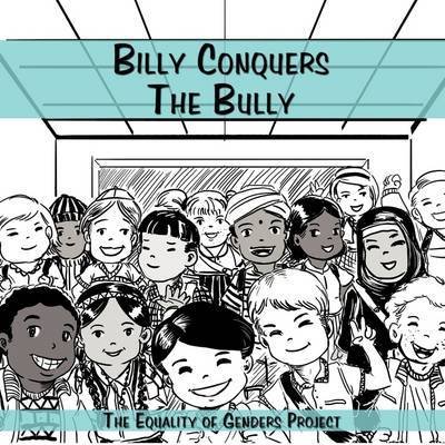 Cover for Equality of Genders Project the Equality of Genders Project · Billy Conquers the Bully (Taschenbuch) (2009)