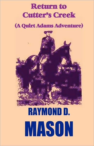 Cover for Raymond D. Mason · Return to Cutter's Creek: a Quirt Adams Adventure (Paperback Book) (2004)