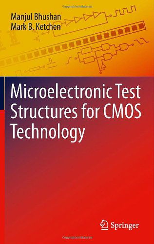 Cover for Manjul Bhushan · Microelectronic Test Structures for CMOS Technology (Hardcover Book) [2011 edition] (2011)