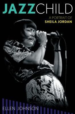 Cover for Ellen Johnson · Jazz Child: A Portrait of Sheila Jordan - Studies in Jazz (Taschenbuch) (2016)