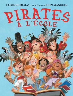 Pirates ? l'?cole - Corinne Demas - Książki - Scholastic - 9781443126762 - 1 lipca 2013