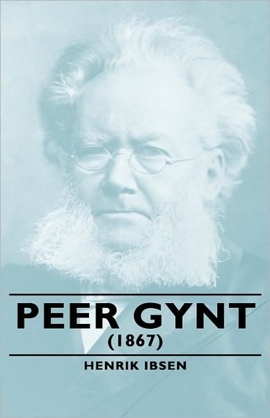 Cover for Ibsen, Henrik, · Peer Gynt - (1867) (Inbunden Bok) (2008)