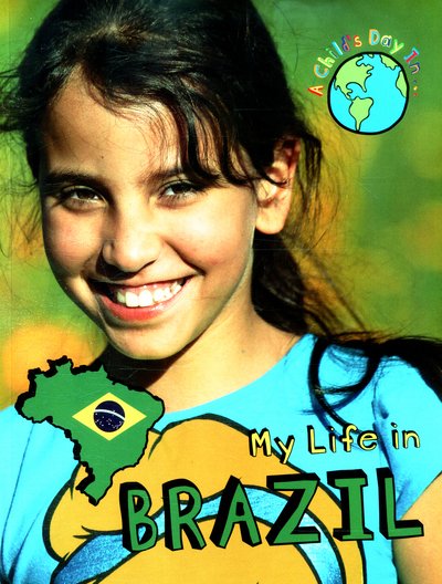 Cover for Patience Coster · A Child's Day In...: My Life in Brazil - A Child's Day In... (Pocketbok) [Illustrated edition] (2016)