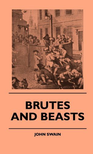 Cover for John Swain · Brutes and Beasts (Hardcover Book) (2010)