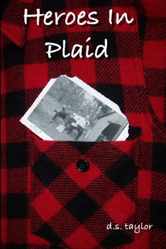 Cover for D S Taylor · Heroes in Plaid (Paperback Book) (2010)