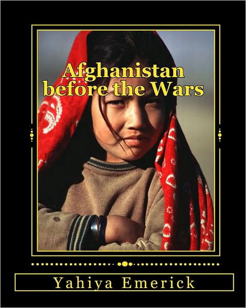 Cover for Yahiya Emerick · Afghanistan Before the Wars (Paperback Book) (2010)