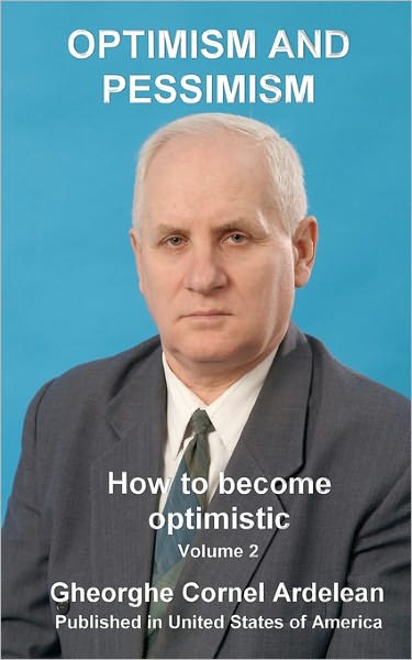 Cover for Gheorghe Cornel Ardelean · Optimism and Pessimism: How to Become Optimistic (Paperback Book) (2010)