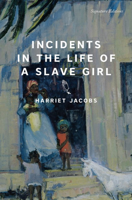 Cover for Harriet Jacobs · Incidents in the Life of a Slave Girl - Signature Editions (Paperback Book) (2025)