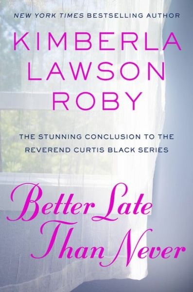Cover for Kimberla Lawson Roby · Better Late Than Never (Innbunden bok) (2018)