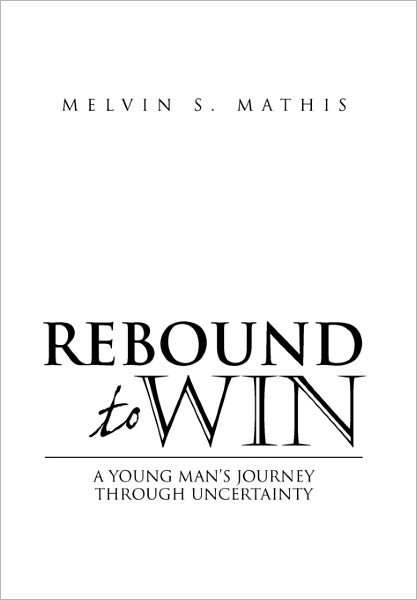 Melvin S Mathis · Rebound to Win (Pocketbok) (2011)