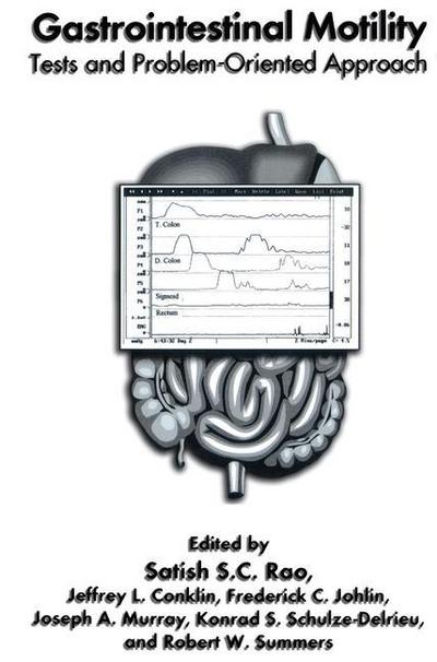 Cover for Satish S C Rao · Gastrointestinal Motility: Tests and Problem-Oriented Approach (Paperback Book) [Softcover reprint of the original 1st ed. 1999 edition] (2012)