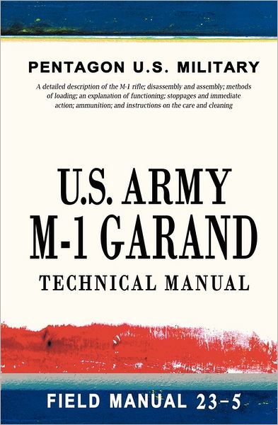 Cover for Pentagon U S Military · U.s. Army M-1 Garand Technical Manual: Field Manual 23-5 (Paperback Book) (2011)