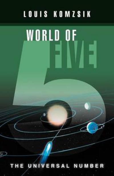 Cover for Louis Komzsik · World of Five: the Universal Number (Paperback Book) (2013)