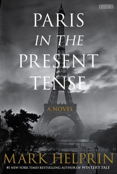 Cover for Mark Helprin · Paris in the present tense (Book) [First edition. edition] (2017)