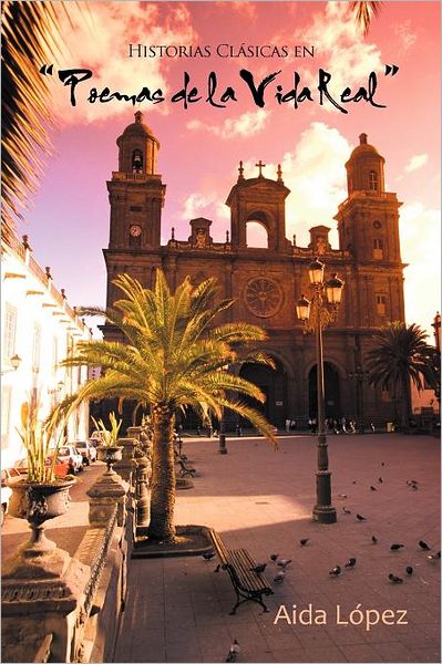 Cover for Aida Lopez · Historias Clasicas en Poemas De La Vida Real (Pocketbok) (2011)