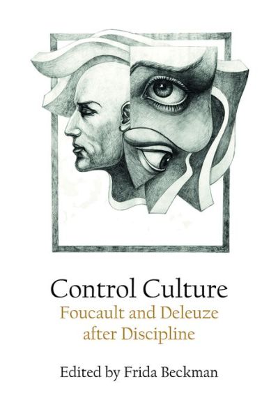 Cover for Beckman  Frida · Control Culture: Foucault and Deleuze After Discipline (Paperback Book) (2020)