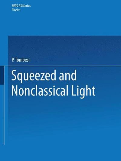 Cover for P Tombesi · Squeezed and Nonclassical Light - NATO Science Series B (Paperback Bog) [Softcover reprint of the original 1st ed. 1989 edition] (2013)