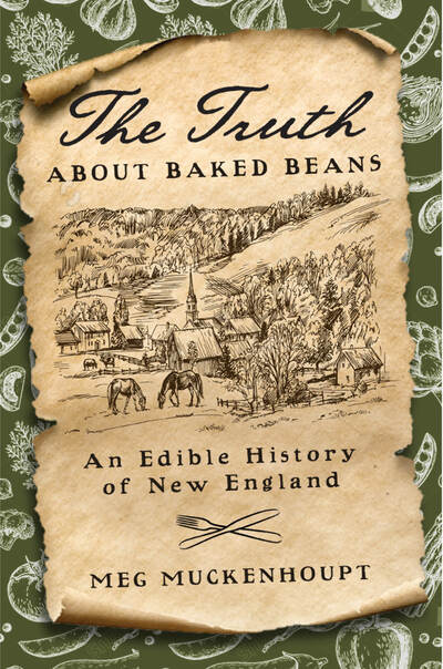 Cover for Meg Muckenhoupt · The Truth about Baked Beans: An Edible History of New England (Hardcover Book) (2020)