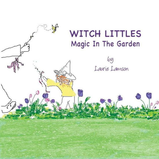 Cover for Laurie Lamson · Witch Littles: Magic in the Garden (Paperback Book) (2012)