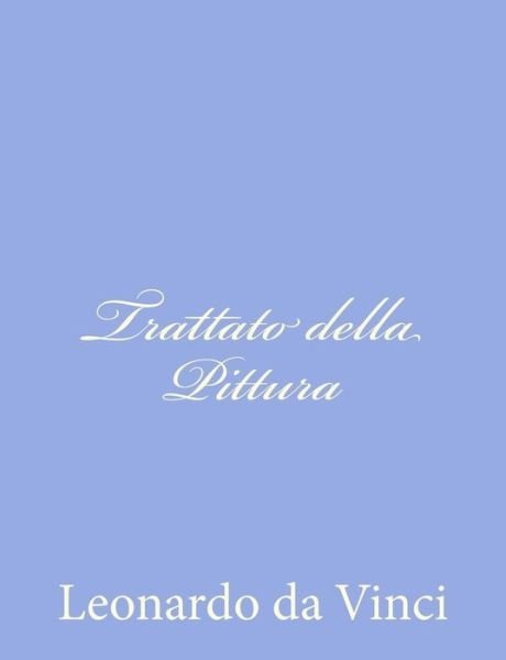Cover for Leonardo Da Vinci · Trattato Della Pittura (Pocketbok) (2012)