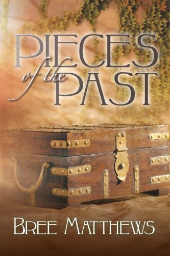 Cover for Bree Matthews · Pieces of the Past (Paperback Book) (2013)