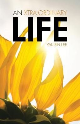 Cover for Yau Sin Lee · An Xtra-Ordinary Life (Paperback Book) (2016)
