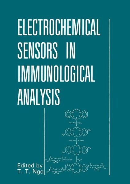 Cover for That T Ngo · Electrochemical Sensors in Immunological Analysis (Paperback Bog) [Softcover reprint of the original 1st ed. 1987 edition] (2013)