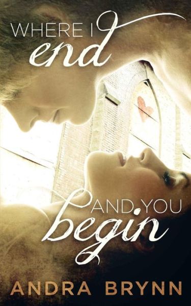 Cover for Andra Brynn · Where I End and You Begin (Paperback Book) (2013)