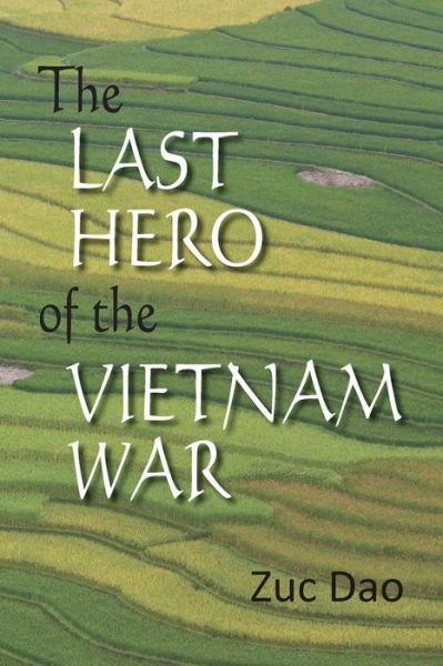 Cover for Zuc Dao · The Last Hero of the Vietnam War (Paperback Book) (2013)
