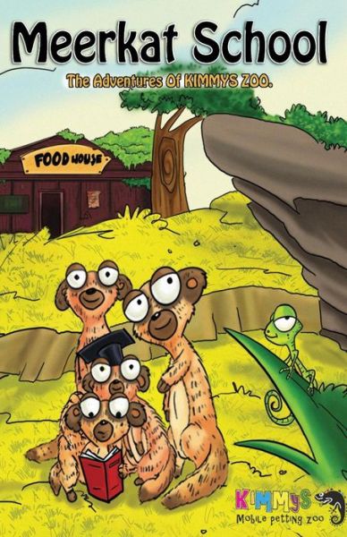 Cover for Kimmys Zoo · Meerkat School: the Adventures of Kimmys Zoo (Pocketbok) (2013)