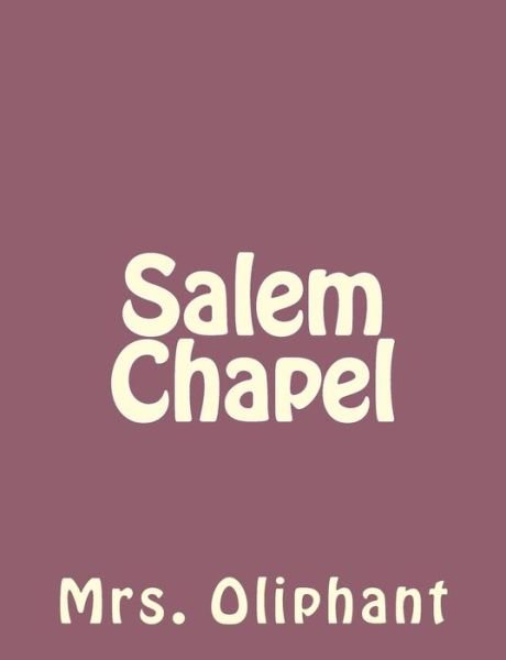 Cover for Mrs. Oliphant · Salem Chapel (Pocketbok) (2013)