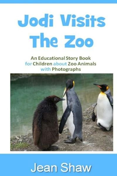 Cover for Jean Shaw · Jodi Visits the Zoo: Children's Photo Story Book (Paperback Bog) (2013)