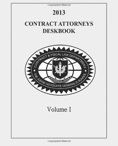 Cover for Contract and Fiscal Law Department · Contract Attorneys Deskbook, 2013, Volume I: Volume Ib - Chapters 11-18b (Paperback Book) (2014)