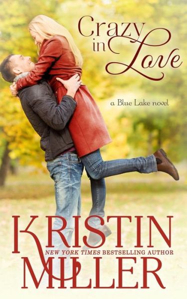 Cover for Kristin Miller · Crazy in Love: Blue Lake Series (Pocketbok) (2014)