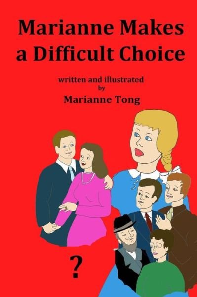 Cover for Marianne Tong · Marianne Makes a Difficult Choice: Parents' Divorce Changes Life for the Little Girl (Paperback Book) (2014)