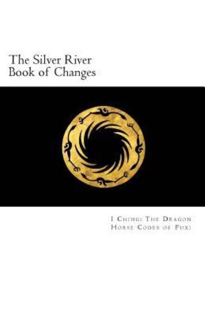 Cover for Lane F. Taylor · The Silver River Book of Changes (Paperback Book) (2015)