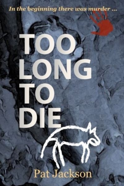 Cover for Pat Jackson · Too Long To Die (Paperback Book) (2014)