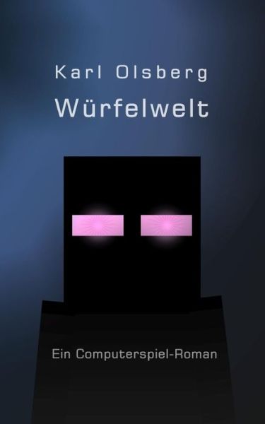 Wurfelwelt - Karl Olsberg - Books - Createspace - 9781503066762 - November 2, 2014