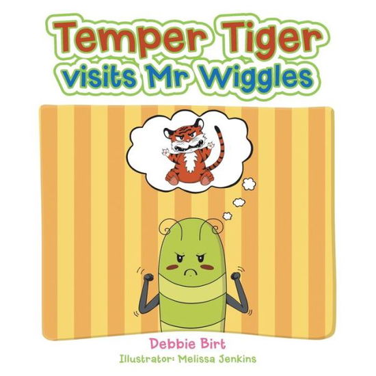 Temper Tiger Visits Mr Wiggles - Debbie Birt - Books - Balboa Press AU - 9781504324762 - March 25, 2021
