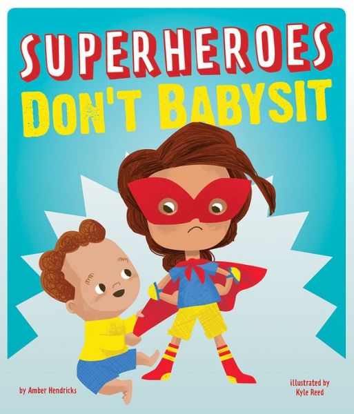 Cover for Amber Hendricks · Superheroes Don't Babysit (Bok) (2020)