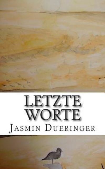 Cover for Jasmin Dueringer · Letzte Worte (Paperback Book) (2015)