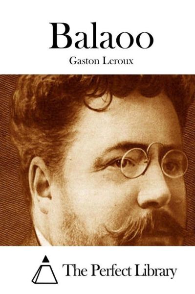 Balaoo - Gaston Leroux - Books - Createspace - 9781512033762 - May 4, 2015