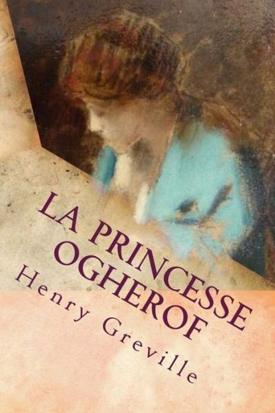 Cover for M Henry Greville · La Princesse Ogherof (Paperback Book) (2015)
