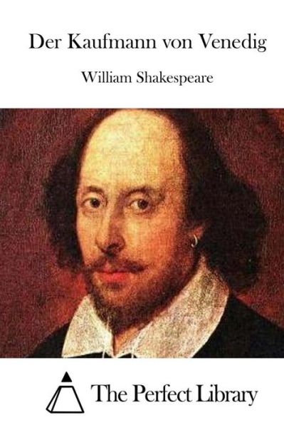 Der Kaufmann Von Venedig - William Shakespeare - Kirjat - Createspace - 9781514211762 - keskiviikko 3. kesäkuuta 2015