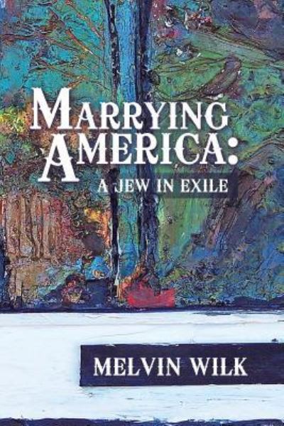 Cover for Melvin Wilk · Marrying America (Paperback Book) (2015)